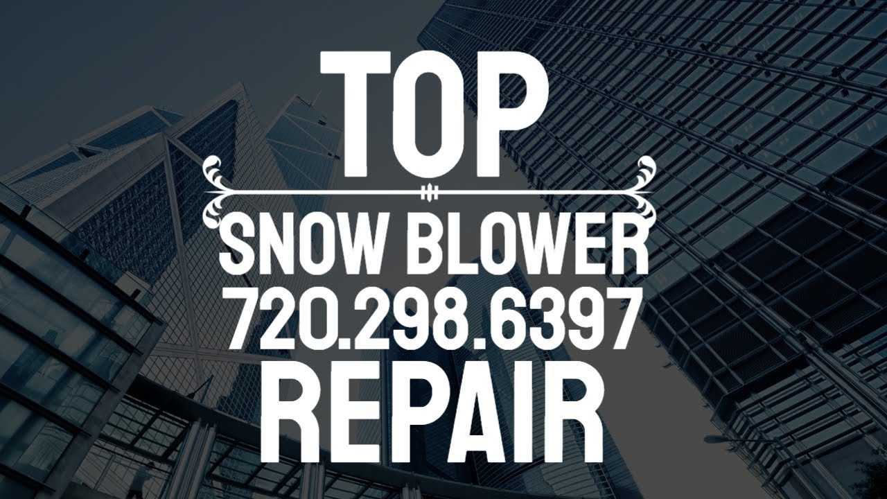 Insured snow blower repairs near me In 80247 YouTube