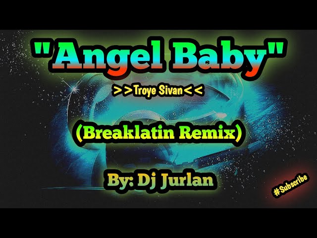 Angel Baby (Breaklatin Remix) | DjJurlan Remix | New Tiktok Trend | New Tiktok Viral | #trending class=