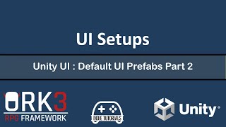 ORK Framework 3 - UI Setups - Unity UI: Default UI Prefabs Part 2