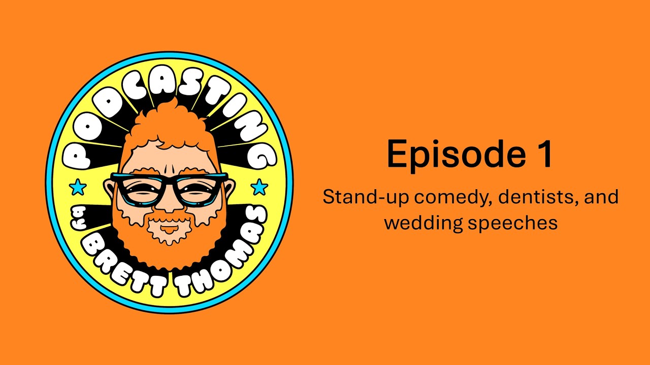 Episode 1: Stand-up comedy, dentists, and wedding speeches