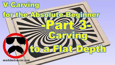 Carving to a Flat Depth - Part 3 - V-Carving for the Absolute Beginner