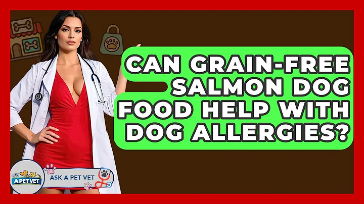 Can Grain-free Salmon Dog Food Help With Dog Allergies? - Ask A Pet Vet