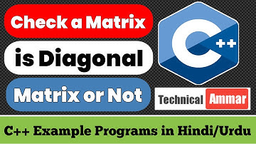 C++ Program to Check a Matrix is Diagonal Matrix or Not | C++ Example Programs #105