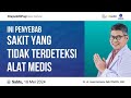 Ini penyebab sakit yang tidak terdeteksi alat medis  kajian mq pagi