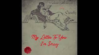 Yeshua Alexander - My Letter To You, I'm Sorry (Official Audio) ft. Casely