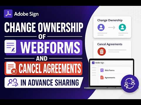 Adobe Acrobat Sign | Change Ownership of Web Forms & Cancel Agreements in Advance Sharing