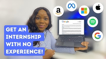 HOW TO GET AN INTERNSHIP WITH NO EXPERIENCE