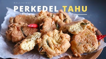 Resep Perkedel Tahu Kriuk Kriuk | How to Make Tofu Fritters | Bellicious by Bella