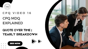 Salesforce CPQ Video 16: Multi-Dimensional Quoting (MDQ) – Quote Products Over Time Periods