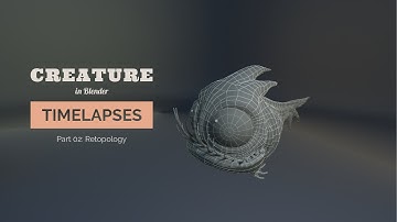 Creature Blender Timelapse [Part 2/3] - Retopology