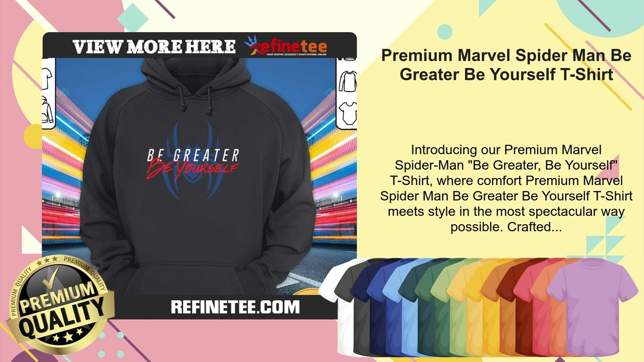 Premium Marvel Spider Man Be Greater Be Yourself T-Shirt