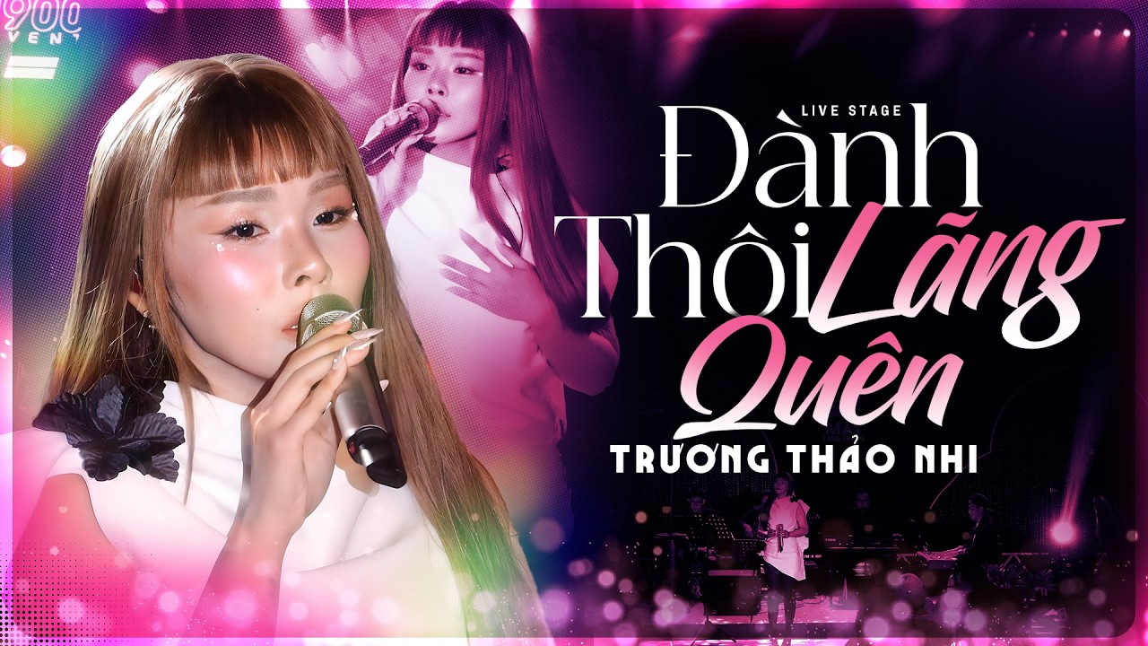 TRƯƠNG THẢO NHI Cover Ca Khúc ĐÀNH THÔI QUÊN LÃNG Của KHÁNH PHƯƠNG Hay Bất Ngờ | Minishow 2026