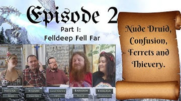Episode 2 Part 1: Felldeep Fell Far - Pathfinder Roleplaying Session