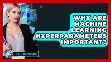 Why Are Machine Learning Hyperparameters Important? - Tech Terms Explained