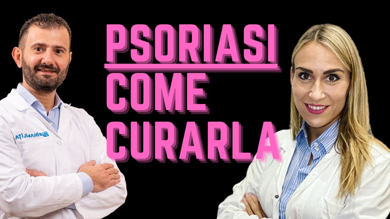 Psoriasi: Cos'è? Come Inizia e Come si Cura. Intervista alla Dermatologa Dott.ssa Caterina Lanna