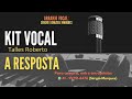 Kit de ensaio Vocal - A Resposta - divisão vocal, voz por voz - harmonia vocal - Talles Roberto