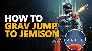 How to Grav Jump to Jemison Starfield screenshot 5