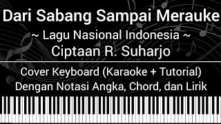 Dari Sabang Sampai Merauke (Do = D) - R. Suharjo (Not Angka, Chord, Lirik) Cover Keyboard (Karaoke)