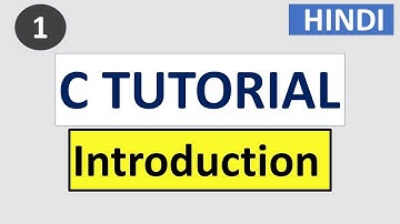 Introduction to C | #1 C Programming tutorial in HINDI