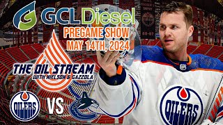 Oilers vs Canucks Game 4  The GCL Diesel Oil Stream Pregame Show  051424
