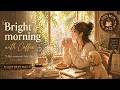 A Bright Morning with Coffee ☀️ 밝은 아침, 커피 한 잔과 함께 ☀️ | Cozy Cafe Jazz for a Calm Start 👉편안한 카페 재즈