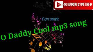 O Daddy cool mp3 ( unique song )