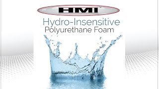 HMI Hydro-Insensitive Polyurethane Foam-HydroFoam