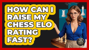 How Can I Raise My Chess ELO Rating Fast? - The Chess Codex