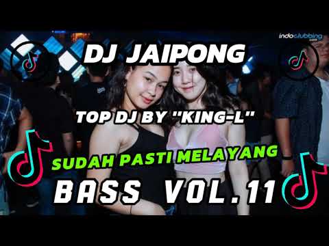 DJ JAIPONG SUDAH PASTI MELAYANG TERBARU VOL.11 #djjaipongterbaru  #djjaipong #djterbaru