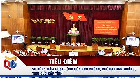 Sơ kết 1 năm hoạt động của BCĐ phòng, chống tham nhũng, tiêu cực cấp tỉnh