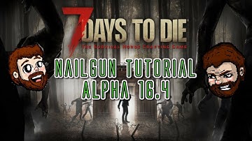 7 Days to Die: Nailgun tutorial UPDATED