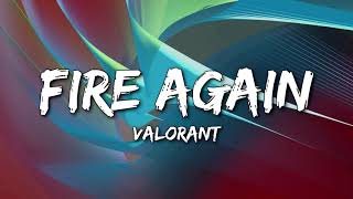 VALORANT - Fire Again (ft. Ashnikko) (Lyrics) (VALORANT Champions 2022)