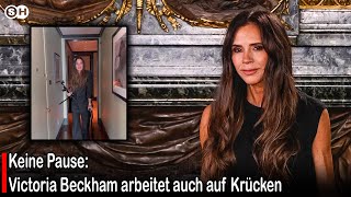 Keine Pause: Victoria Beckham arbeitet auch auf Krücken #germany | SH News German