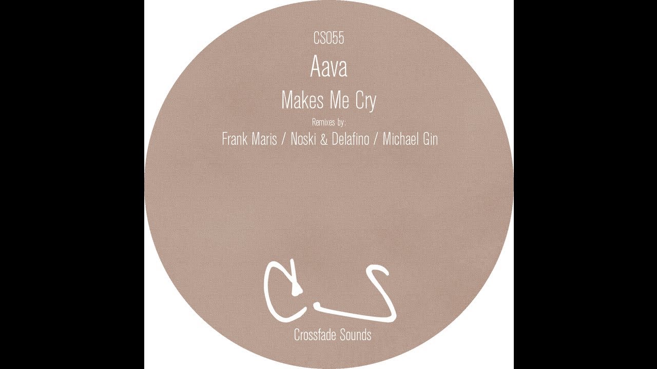 AavA - Makes Me Cry [Crossfade Sounds]