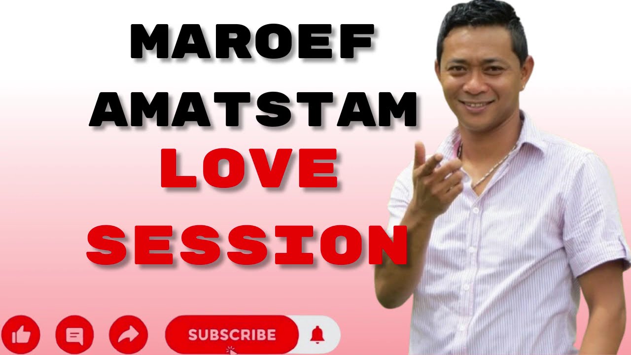 MAROEF AMATSTAM LOVE SESSION