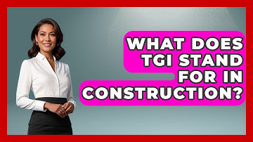 What Does TGI Stand For In Construction? - Civil Engineering Explained