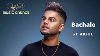 BACHALO (Official Remix Audio ) Akhil @Songspunjabi