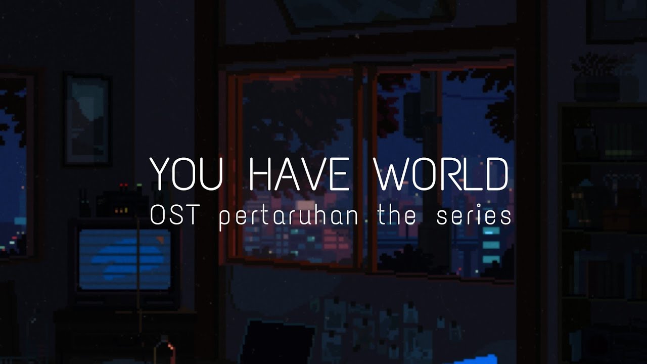 OST pertaruhan the series | you have world