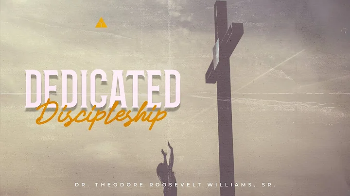 Dedicated Discipleship | Dr. Theodore Roosevelt Wi...