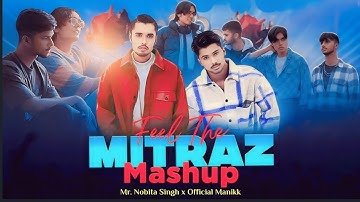 Mitraz Mashup 2025 | Mr. Nobita x Official Manikk |Best of Mitraz Song | Aankhon Mein
