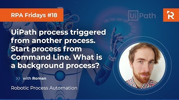 RPA Fridays #18 - UiPath process started from other one. Start process from CMD. Background process?