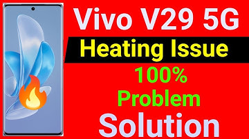 Vivo V29 Heating Problem | How To Solve Heating Problem in Vivo V29 5G Mobile