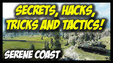 ► World of Tanks: Secrets, Hacks, Tricks and Tactics - SERENE COAST
