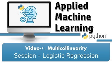 Video-7 : Multicollinearity (Session - Logistic Regression)