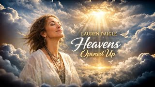 Heavens Opened Up | Powerful Repentance Worship Song 2026 | Lauren Daigle Style Christian Lyrics 