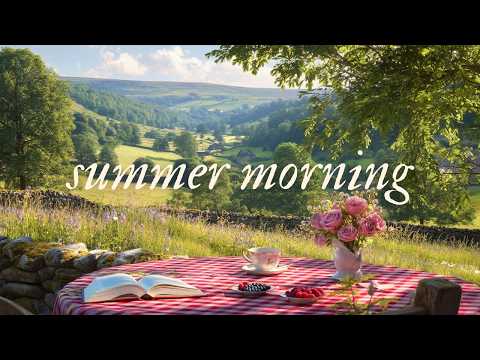 a summer morning playlist to slow living 🌻 calm piano for tea times & calm reading