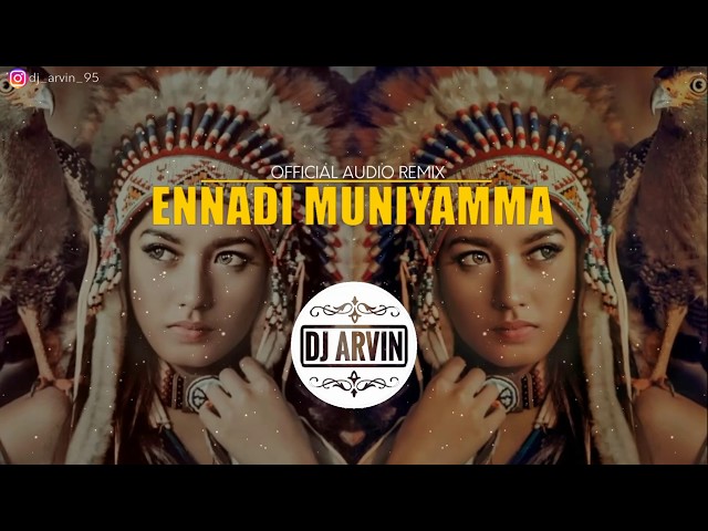 Dj ArviN - Ennadi Muniyamma (Official Audio Remix) 2020 class=