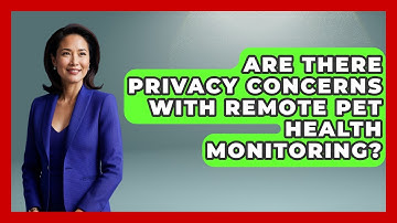Are There Privacy Concerns With Remote Pet Health Monitoring? | TeleVet Talk News