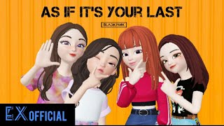 BLACKPINK - '마지막처럼 (AS IF IT'S YOUR LAST)' M/V cover - ZEPETO version ||  Equinox Entertainment