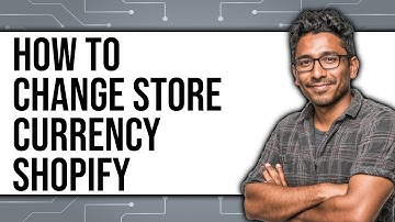 How To Change Store Currency Shopify (UPDATED 2025)